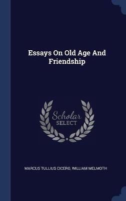 Essays on Old Age and Friendship by Marcus Tullius Cicero image