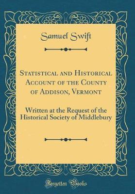 Statistical and Historical Account of the County of Addison, Vermont by Samuel Swift image