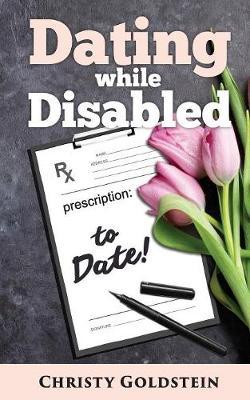 Dating While Disabled by Christy Goldstein image