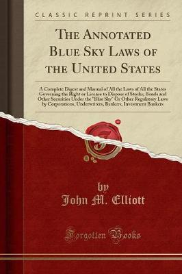 The Annotated Blue Sky Laws of the United States by John M Elliott image