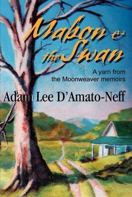 Mabon & the Swan : A Yarn from the Moonweaver Memoirs by Adam Lee D'Amato-Neff image