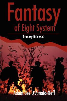 Fantasy of Eight System: Primary Rulebook by Adam Lee D'Amato-Neff image