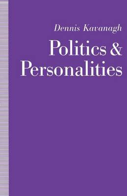 Politics and Personalities by Dennis Kavanagh image