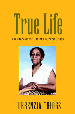 True Life on Paperback by Luerenzia Triggs