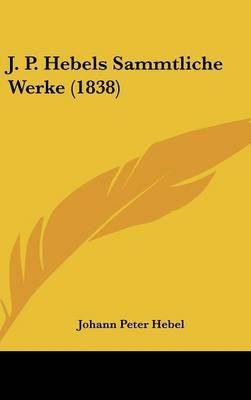 J. P. Hebels Sammtliche Werke (1838) by Johann Peter Hebel image