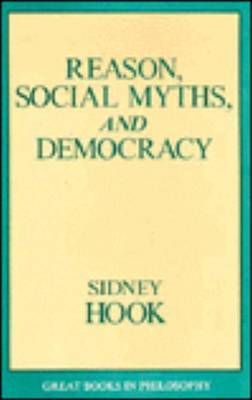 Reason, Social Myths, And Democracy by Sidney Hook image