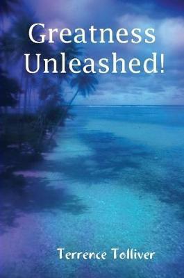 Greatness Unleashed! by Terrence Tolliver image