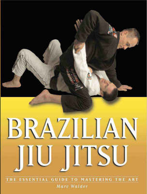 Brazilian Jiu Jitsu on Hardback by Marc Walder