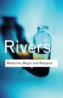 Medicine, Magic and Religion by W.H.R. Rivers image