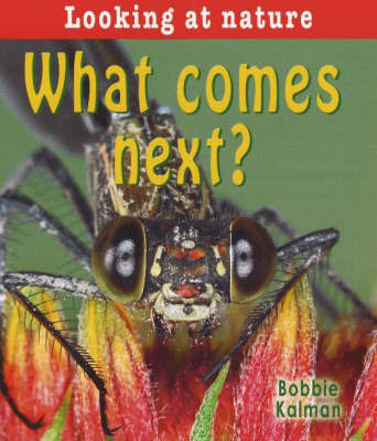 What Comes Next by Bobbie Kalman