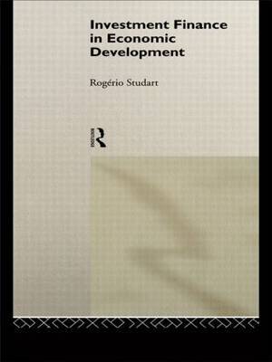 Investment Finance in Economic Development by Rogerio Studart image