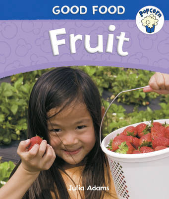 Popcorn: Good Food: Fruit by Julia Adams image