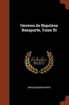 Oeuvres de Napoleon Bonaparte, Tome III image