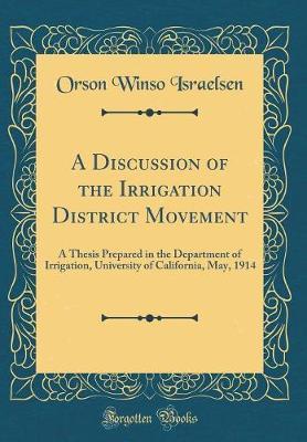 A Discussion of the Irrigation District Movement by Orson Winso Israelsen image