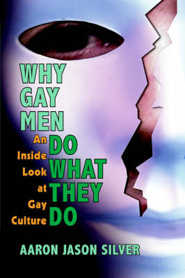 "Why Gay Men Do What They Do" by Aaron Jason Silver image