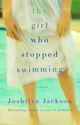 The Girl Who Stopped Swimming by Joshilyn Jackson image