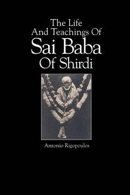 The Life And Teachings Of Sai Baba Of Shirdi by Antonio Rigopoulos image