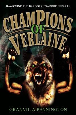 Champions of Verlaine: Hawkwind the Bard Series Book III Part 1 by Granvil A Pennington image