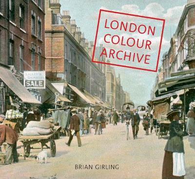 London Colour Archive by Brian Girling