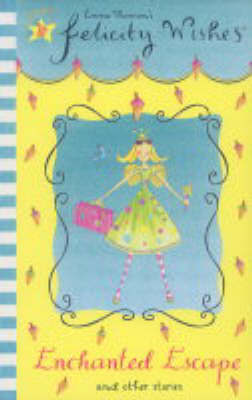 Felicity Wishes: Enchanted Escape by Emma Thomson image