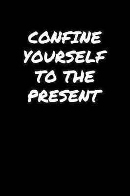 Confine Yourself To The Present by Standard Booklets image