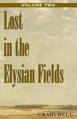 Lost in the Elysian Fields, Volume II by Craig Bell image