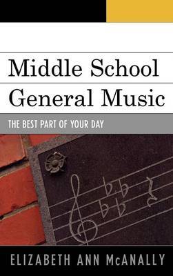 Middle School General Music on Hardback by Elizabeth Ann McAnally