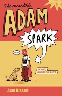 The Incredible Adam Spark by Alan Bissett image