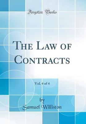 The Law of Contracts, Vol. 4 of 4 (Classic Reprint) by Samuel Williston image