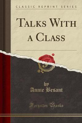 Talks with a Class (Classic Reprint) by Annie Besant image