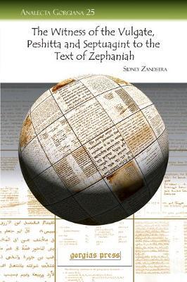 The Witness of the Vulgate, Peshitta and Septuagint to the Text of Zephaniah by Sidney Zandstra image
