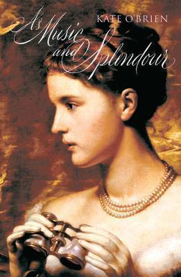 As Music and Splendour on Paperback by Kate O'Brien