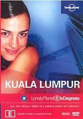 Lonely Planet Six Degrees: Kuala Lumpur on DVD Lonely Planet Six Degrees: Kuala Lumpur on DVD