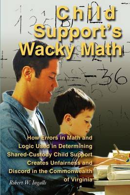 Child Support's Wacky Math on Paperback by Robert W. Ingalls