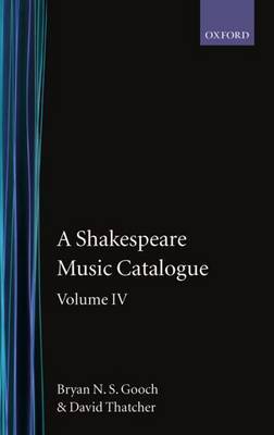 A Shakespeare Music Catalogue: Volume IV by Bryan N.S. Gooch image