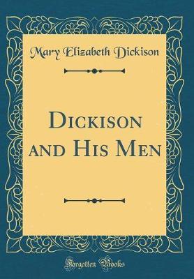Dickison and His Men (Classic Reprint) by Mary Elizabeth Dickison image
