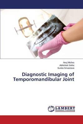 Diagnostic Imaging of Temporomandibular Joint by Mishra Anuj image