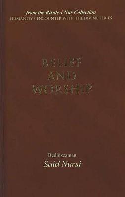 Belief and Worship by Bediuzzaman Said Nursi