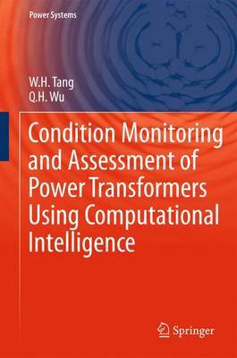 Condition Monitoring and Assessment of Power Transformers Using Computational Intelligence by W.H. Tang image
