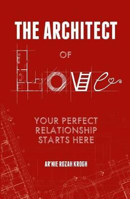 The Architect of Love on Paperback by Ar'nie Rozah Krogh