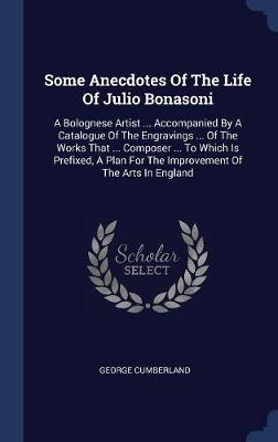 Some Anecdotes of the Life of Julio Bonasoni by George Cumberland image