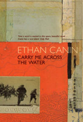 Carry Me Across the Water on Paperback by Ethan Canin