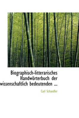 Biographisch-Litterarisches Handwaprterbuch Der Wissenschaftlich Bedeutenden ... by Carl Schaedler image