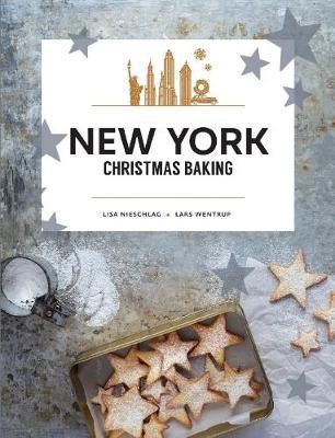 New York Christmas Baking by Lisa Nieschlag image