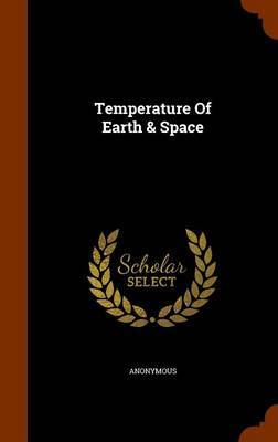 Temperature of Earth & Space on Hardback by * Anonymous