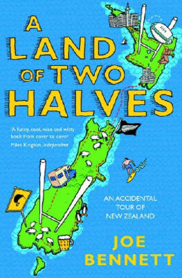 A Land of Two Halves: An Accidental Tour of New Zealand by Joe Bennett image