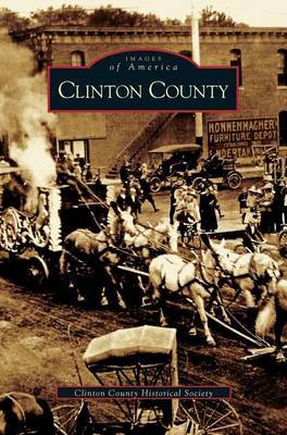 Clinton County on Hardback by Clinton County Historical Society