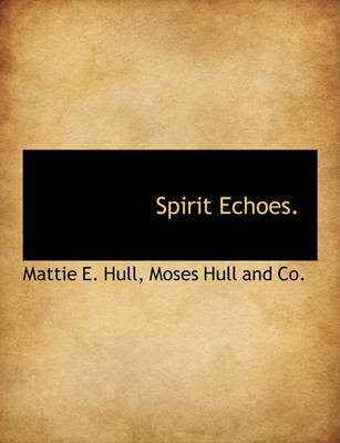 Spirit Echoes. by Mattie E Hull image