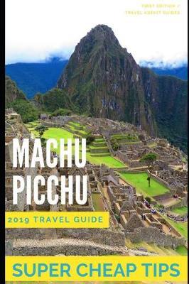 Super Cheap Machu Picchu by Liam Hanson