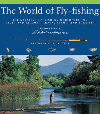 The World of Fly-fishing: The Greatest Fly-fishing Worldwide for Trout and Salmon, Tarpon, Permit and Bonefish on Paperback